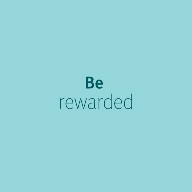 Be rewarded